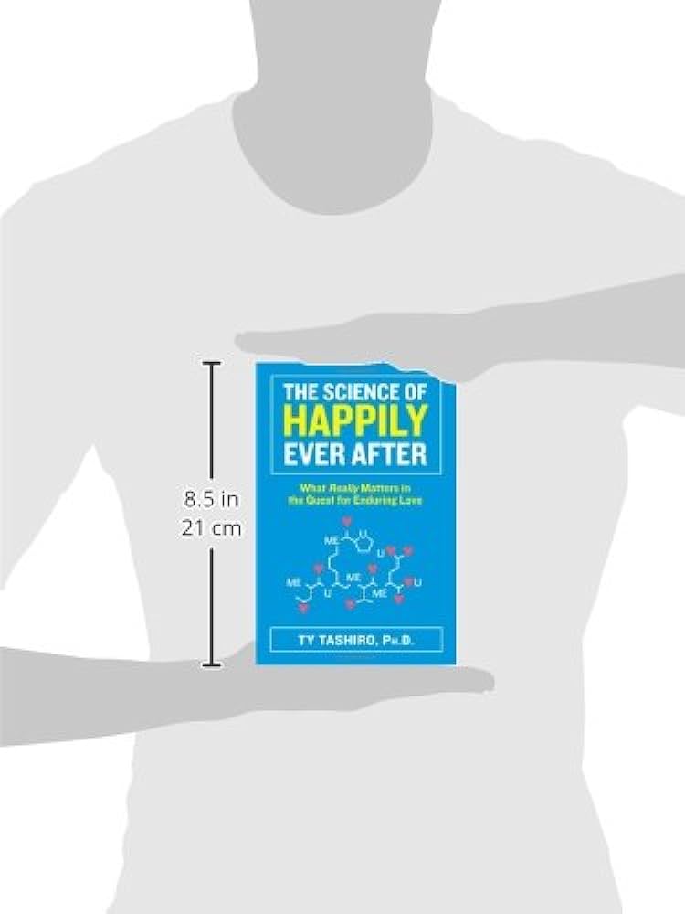 The Science of Happily Ever After: What Really Matters in the Quest for Enduring Love