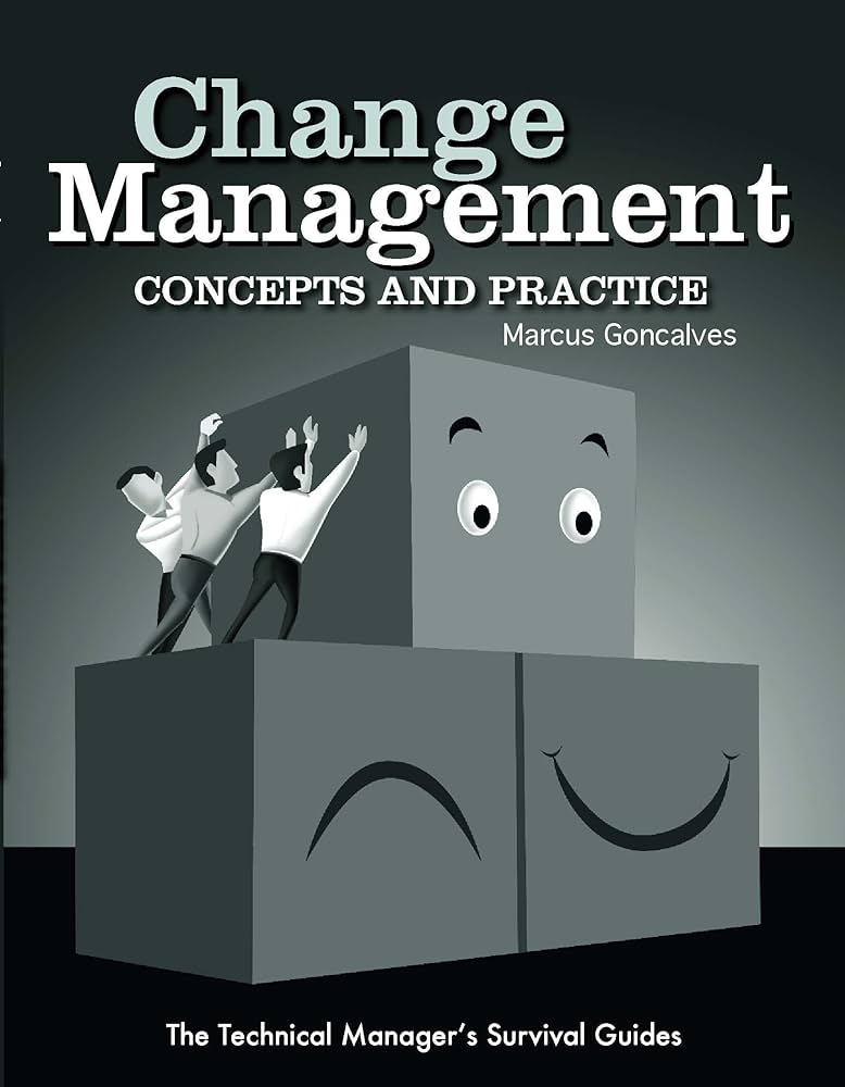 Change Management: Concepts and Practice