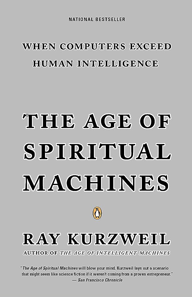 The Age of Spiritual Machines: When Computers Exceed Human Intelligence