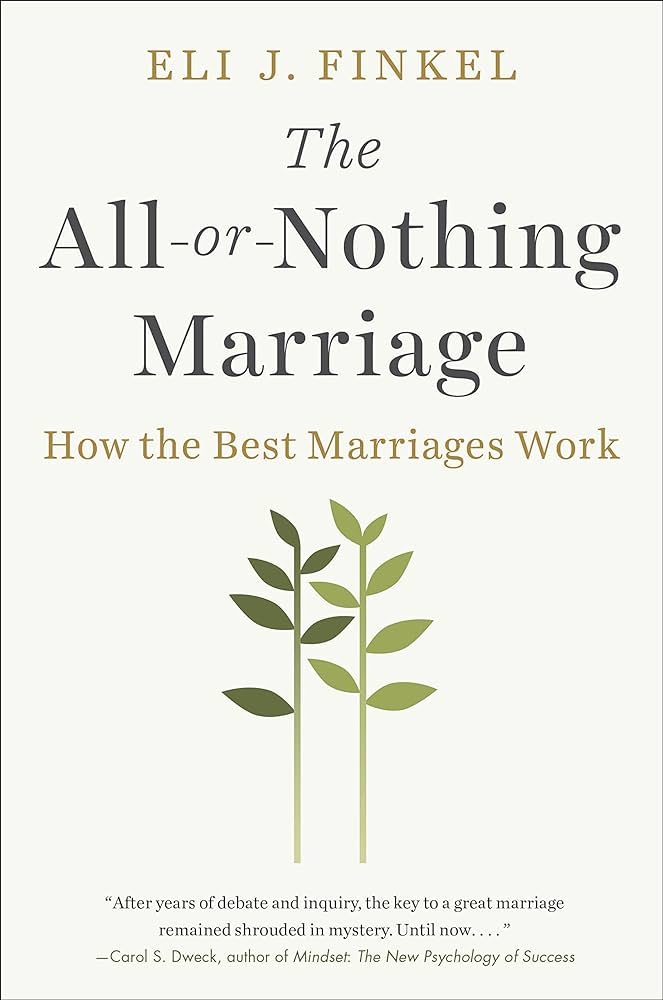 The All-or-Nothing Marriage: How the Best Marriages Work