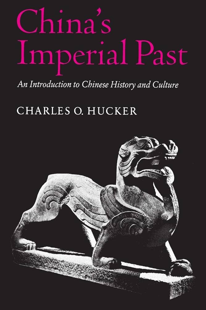 China's Imperial Past: From Prehistoric Times to the Last Chinese Dynasty