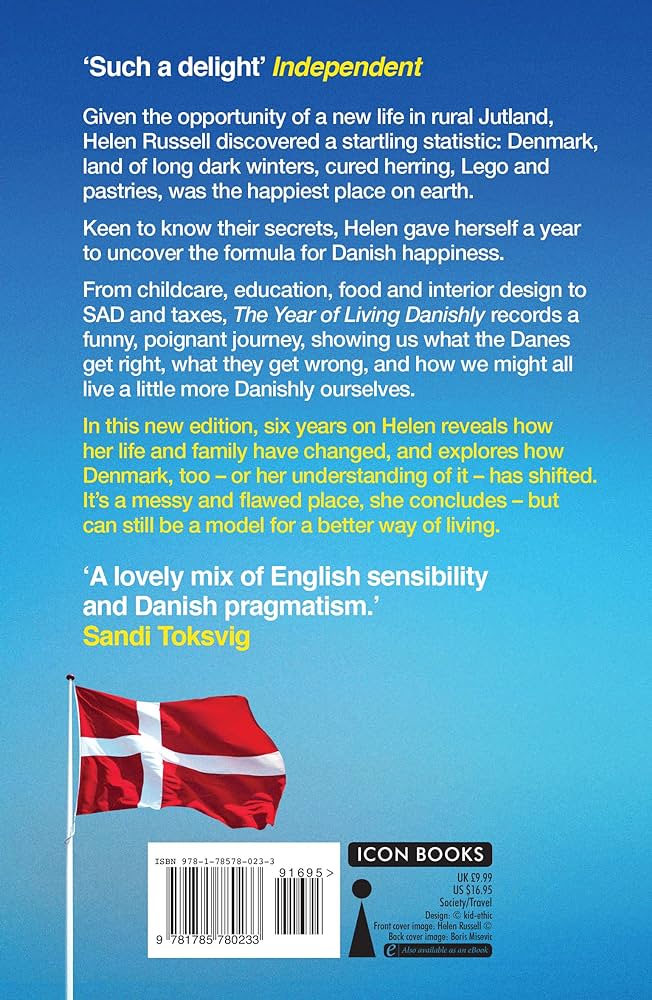 The Year of Living Danishly: Uncovering the Secrets of the World's Happiest Country