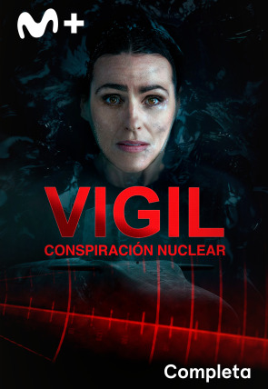 En MOVISTAR+ Vigil: conspiración nuclear