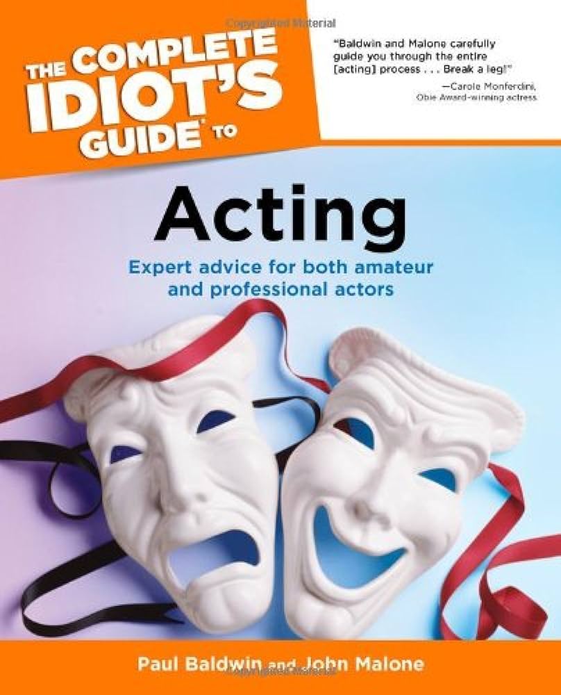 The Complete Idiot's Guide to Acting