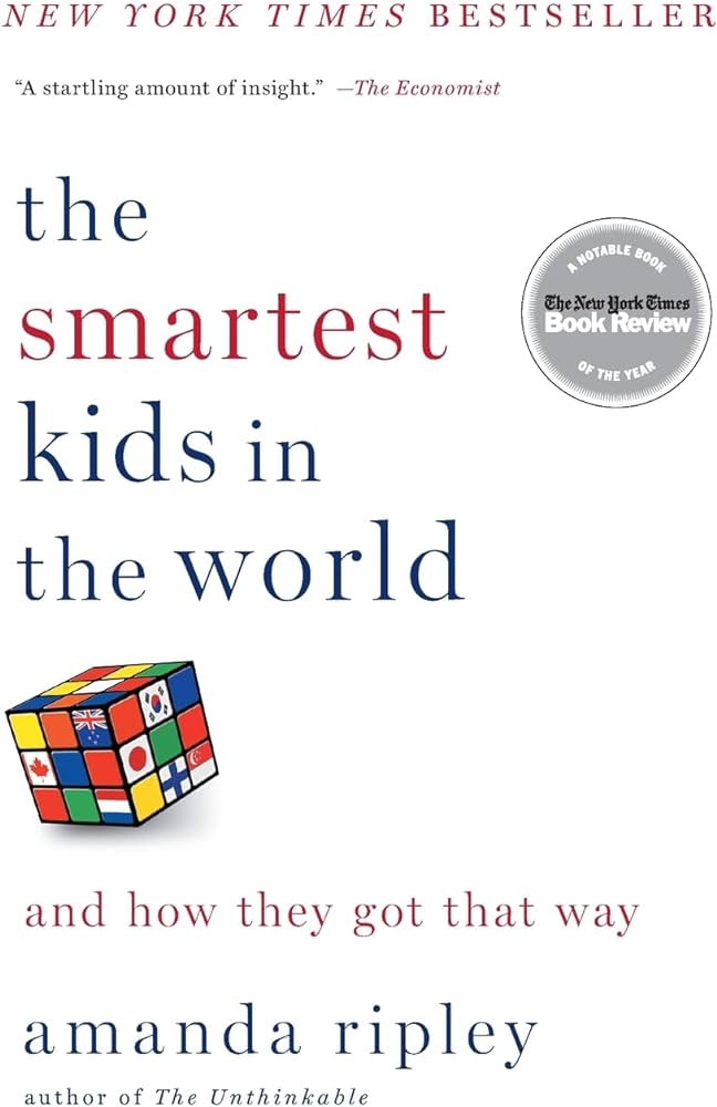The Smartest Kids in the World: And How They Got That Way