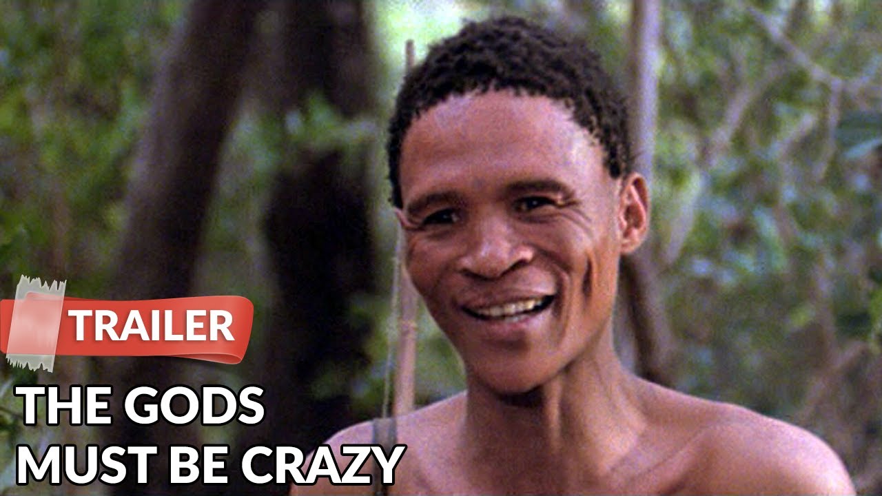 The Gods Must Be Crazy