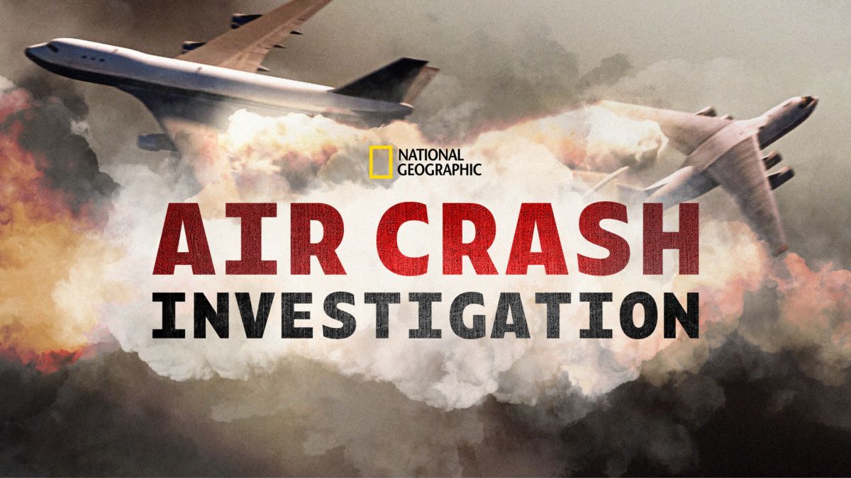 Watch Air Crash Investigation | Disney+