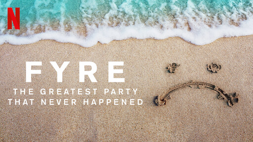Fyre: The Greatest Party That Never Happened