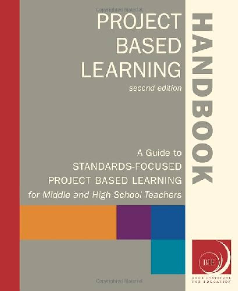 Project-Based Learning Handbook: A Guide to Standards-Focused Project-Based Learning for Middle and High School Teachers